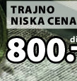 TRAJNO NISKA CENA