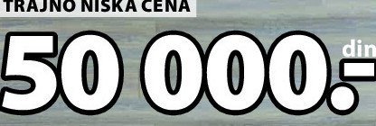 TRAJNO NISKA CENA