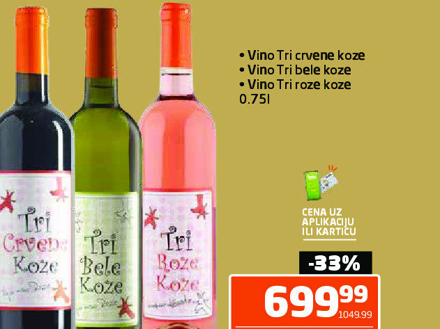 Vino Tri crvene koze, Tri bele koze, Vino Tri roze koze 0.75l